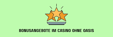 Casino Ohne Oasis – Ein Leitfaden zu Alternativen Casinospielen