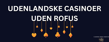 Bedste Online Casino Uden Rufus - Din Guide til Spiloplevelser