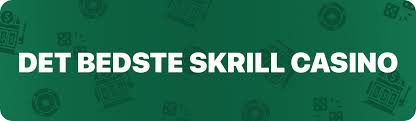 Casinoer med Skrill En Guide til Hurtige og Sikre Indbetalinger