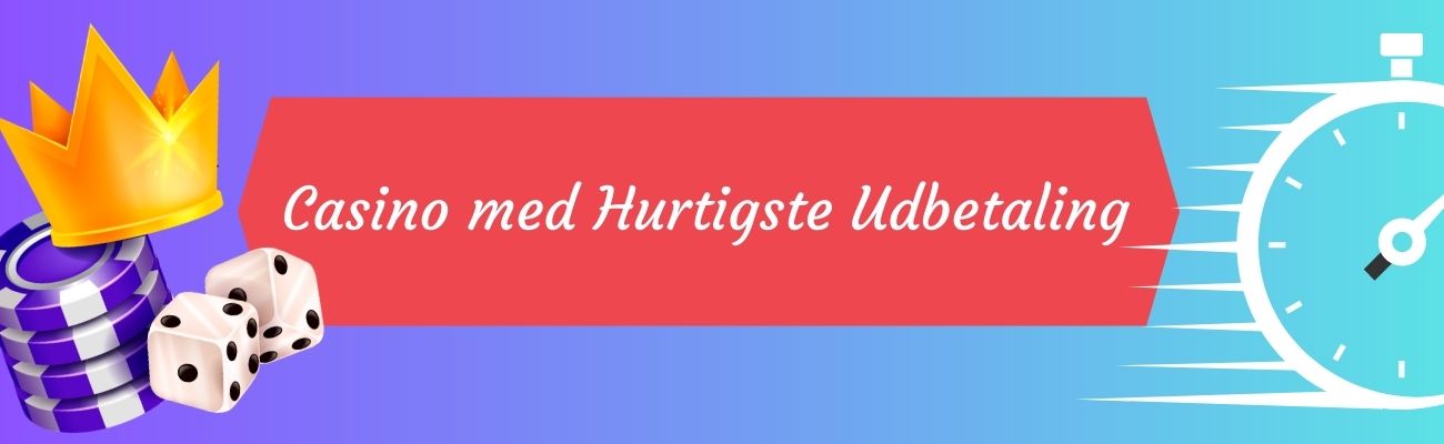 Casino Hurtig Udbetaling En Guide til Hurtige Udbetalinger