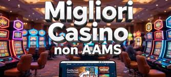 I Migliori Casinò Non AAMS Dove Giocare con Sicurezza e Divertimento