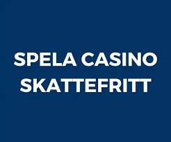 Upptäck Skattefria Casino - Spela och Vinster utan Skatt