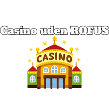 Find det bedste online casino uden rofus