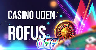 Casino Uden ROFUS Sider Uden Begrænsninger